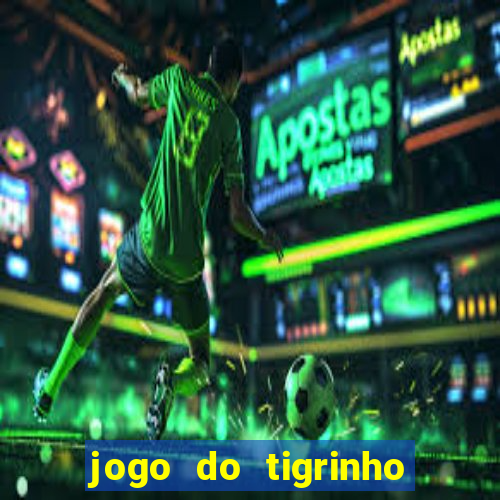 jogo do tigrinho apk dinheiro infinito